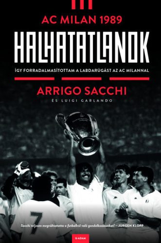Halhatatlanok – AC Milan 1989 (Arrigo Sacchi)